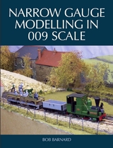 Narrow Gauge Modelling in 009 Scale - Bob Barnard