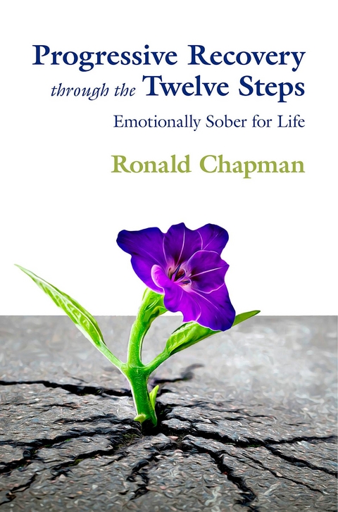 Progressive Recovery through the Twelve Steps -  Ronald Chapman