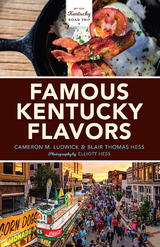 Famous Kentucky Flavors -  Blair Thomas Hess,  Cameron M. Ludwick