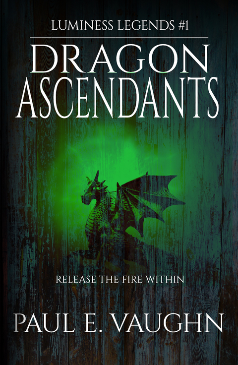 Dragon Ascendants -  Paul E. Vaughn