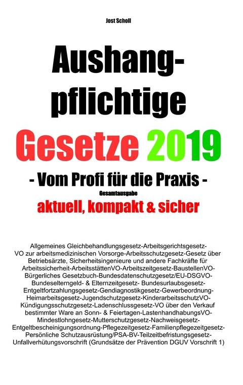 Aushangpflichtige Gesetze 2019 Gesamtausgabe -  Jost Scholl