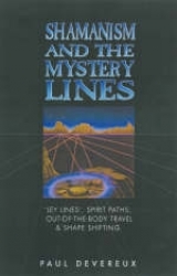 Shamanism and the Mystery Lines - Devereux, Paul