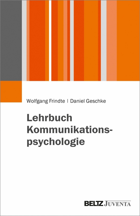 Lehrbuch Kommunikationspsychologie -  Wolfgang Frindte,  Daniel Geschke