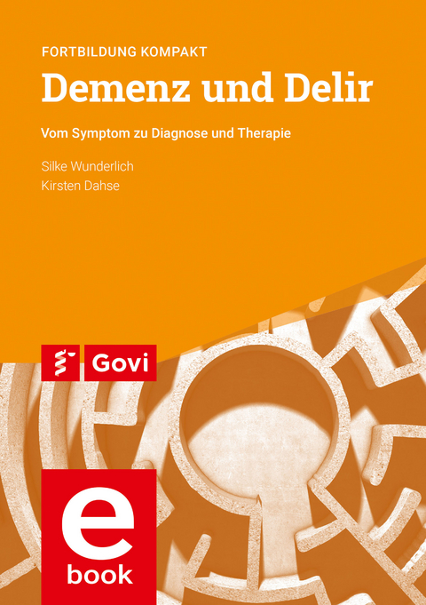 Demenz und Delir - Silke Wunderlich, Kirsten Dahse