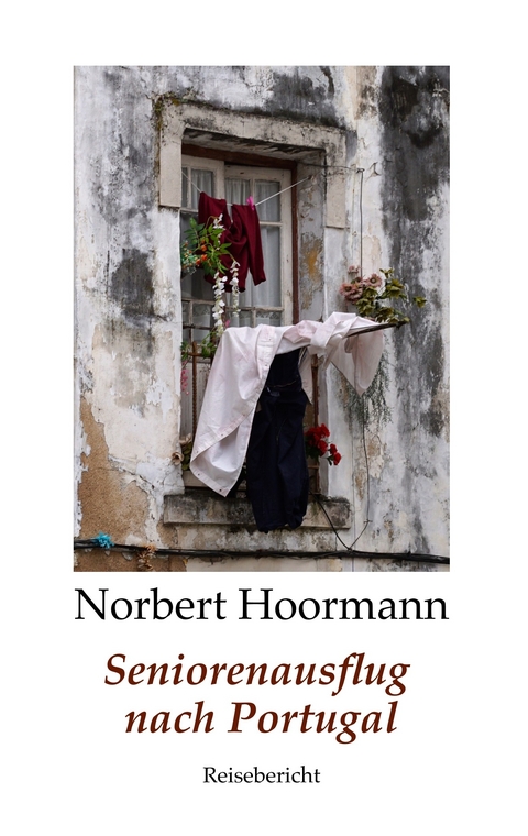 Seniorenausflug nach Portugal -  Norbert Hoormann