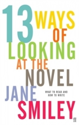 Thirteen Ways of Looking at the Novel - Smiley, Jane