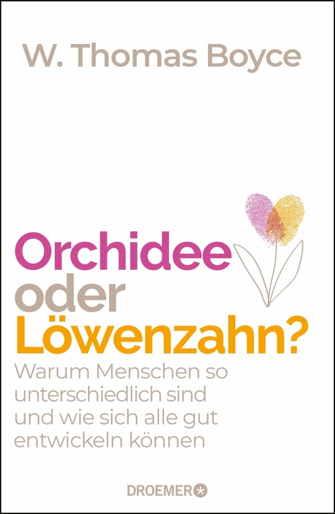 Orchidee oder Löwenzahn? -  W. Thomas Boyce