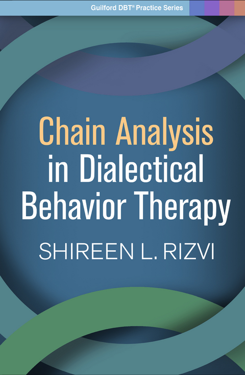 Chain Analysis in Dialectical Behavior Therapy - Shireen L. Rizvi