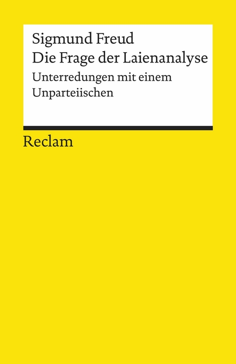 Die Frage der Laienanalyse. Unterredungen mit einem Unparteiischen -  Sigmund Freud