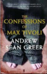 The Confessions of Max Tivoli - Greer, Andrew Sean