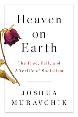 Heaven on Earth -  Joshua Muravchik