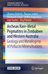 Archean Rare-Metal Pegmatites in Zimbabwe and Western Australia - Thomas Dittrich, Thomas Seifert, Bernhard Schulz, Steffen Hagemann, Axel Gerdes, Jörg Pfänder