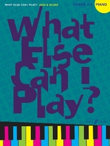 What Else Can I Play? Jazz & Blues Piano Grades 1-3 - 