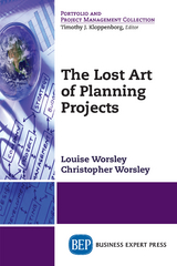 Lost Art of Planning Projects -  Christopher Worsley,  Louise M. Worsley