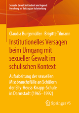 Institutionelles Versagen beim Umgang mit sexueller Gewalt im schulischen Kontext - Claudia Burgsmüller, Brigitte Tilmann