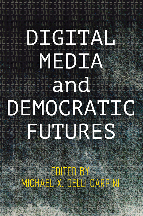 Digital Media and Democratic Futures - 