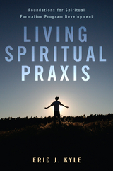 Living Spiritual Praxis -  Eric J. Kyle