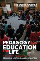 Pedagogy and Education for Life -  Trevor H. Cairney