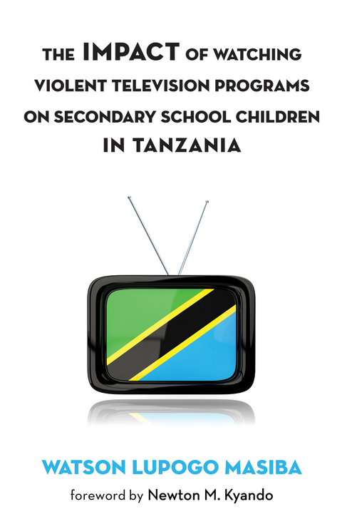 The Impact of Watching Violent Television Programs on Secondary School Children in Tanzania - Watson Lupogo Masiba