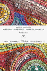 Annual Review of Addictions and Offender Counseling, Volume IV - 