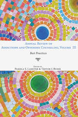 Annual Review of Addictions and Offender Counseling, Volume III - 