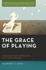 Grace of Playing -  Courtney T. Goto