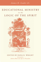 Educational Ministry in the Logic of the Spirit - James E. Loder