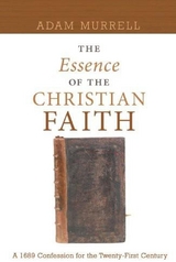 The Essence of the Christian Faith - Adam Murrell