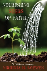 Nourishing Seeds of Faith - Virginia H. Loewen