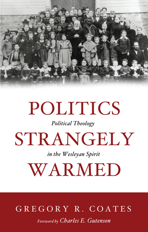 Politics Strangely Warmed - Gregory R. Coates