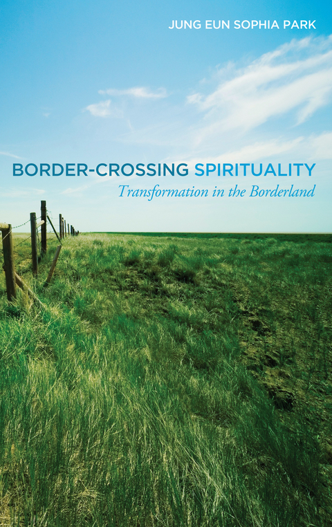 Border-Crossing Spirituality -  Jung Eun Sophia Park