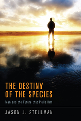 Destiny of the Species -  Jason J. Stellman