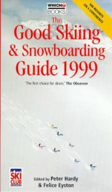 The Good Skiing and Snowboarding Guide - Hardy, Peter; Eyston, Felice