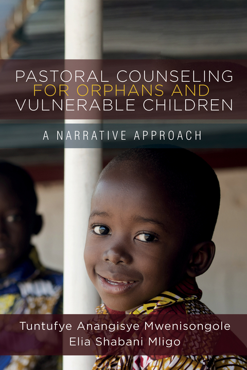 Pastoral Counseling for Orphans and Vulnerable Children -  Elia Shabani Mligo,  Tuntufye Anangisye Mwenisongole