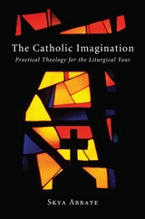 Catholic Imagination -  Skya Abbate