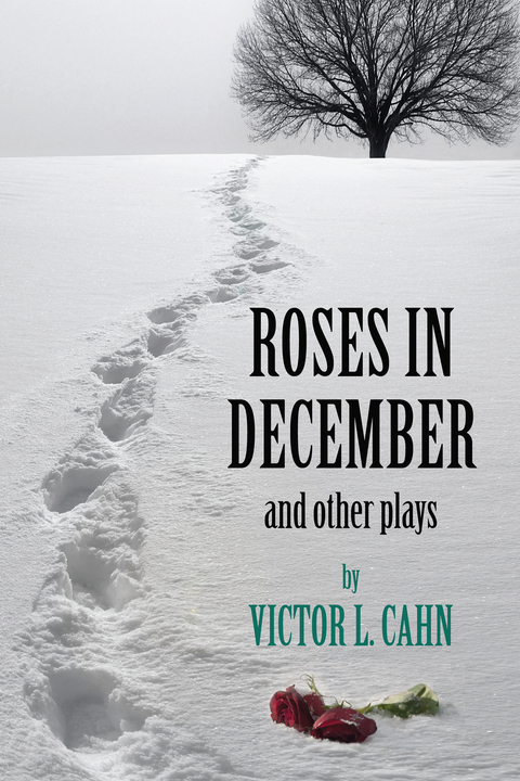 Roses in December -  Victor L. Cahn