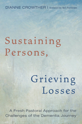 Sustaining Persons, Grieving Losses -  Dianne Crowther