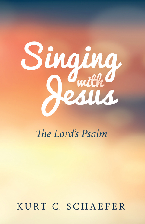 Singing with Jesus - Kurt C. Schaefer