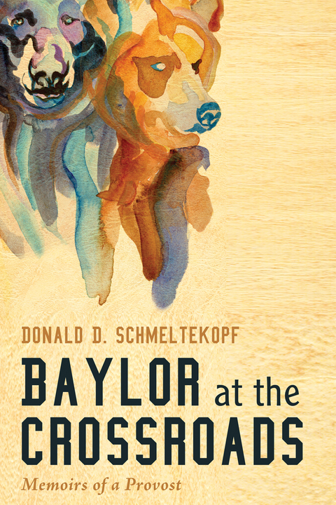 Baylor at the Crossroads - Donald D. Schmeltekopf