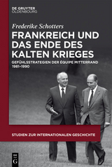 Frankreich und das Ende des Kalten Krieges -  Frederike Schotters