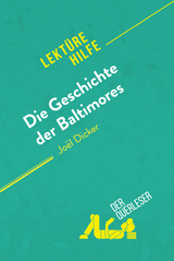 Die Geschichte der Baltimores von Joël Dicker (Lektürehilfe) - Éléonore Quinaux,  derQuerleser