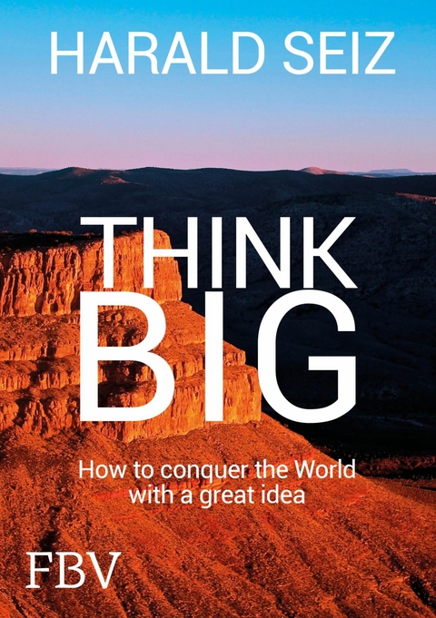 Think Big - Harald Seiz