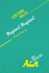 Rupien! Rupien! von Vikas Swarup (Lektürehilfe) -  Daphne Troniseck,  derQuerleser