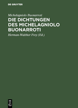 Die Dichtungen des Michelagniolo Buonarroti -  Michelagniolo Buonarroti