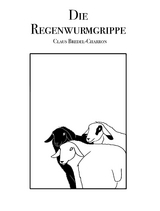 Die Regenwurmgrippe - Claus Bredel-Charron