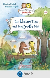 Nach einer Figurenwelt von Janosch. Der kleine Tiger und der große Mut - Florian Fickel