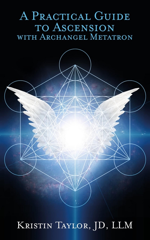 Practical Guide to Ascension with Archangel Metatron -  Kristin Taylor