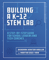 Building a K-12 STEM Lab - Deborah Nagler, Martha Osei-Yaw