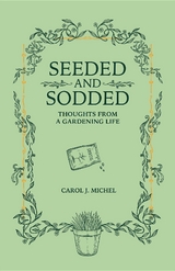 Seeded and Sodded -  Carol  J. Michel