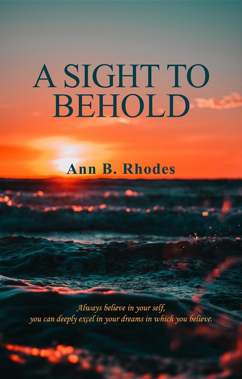 A Sight to Behold - Ann B. Rhodes